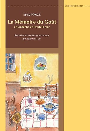 Couverture du livre : LA MÉMOIRE DU GOUT EN ARDECHE ET HAUTE-LOIRE